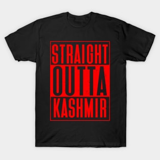 STRAIGHT OUTTA KASHMIR - For the Kashmiris T-Shirt